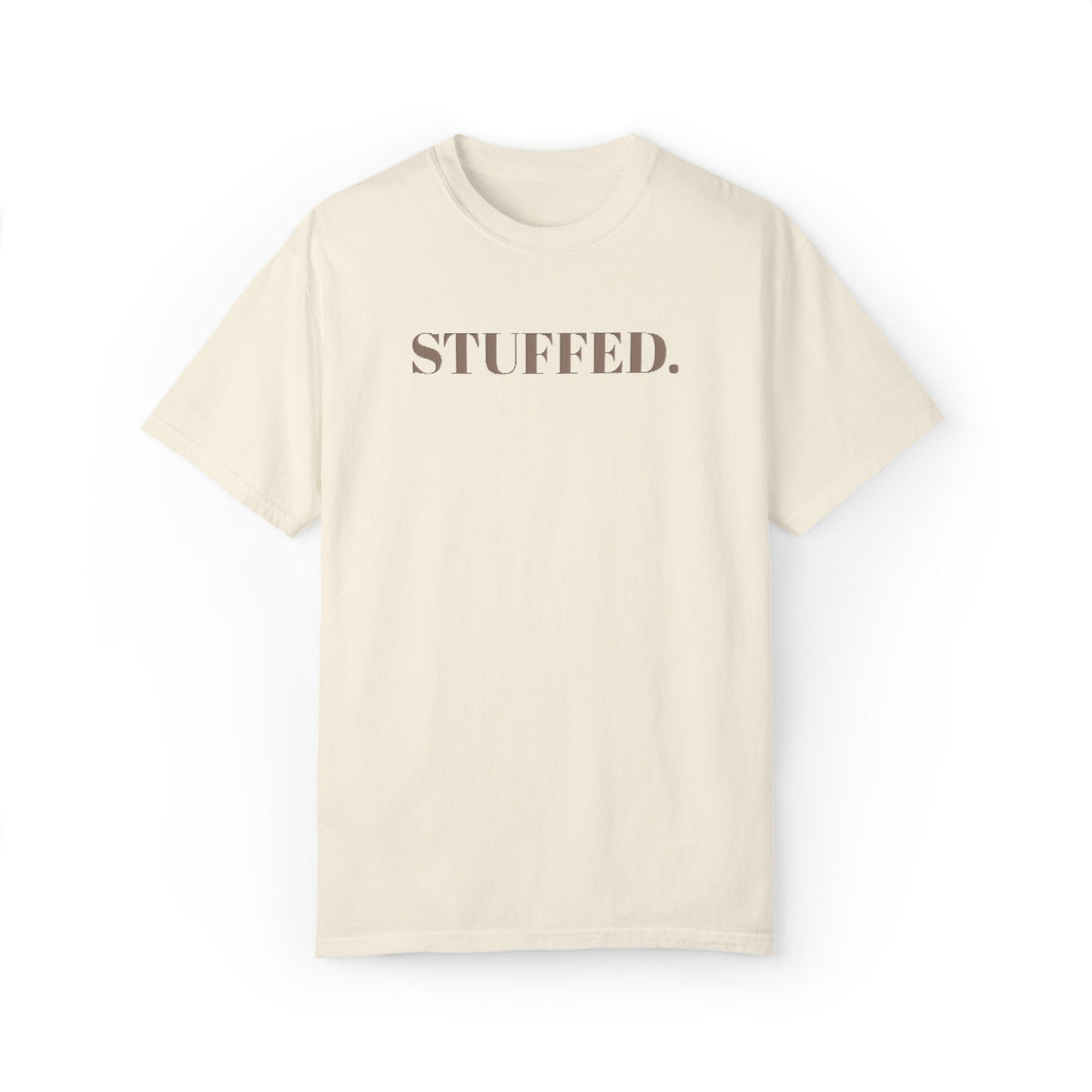 STUFFED Thanksgiving Shirt, Funny Thanksgiving Tee, Thanksgiving Dinner Shirt, Friendsgiving Tee, Fall Graphic Tee, Turkey Day Shirt