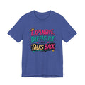 Expensive Difficult and Talks Back Graphic T-Shirt
