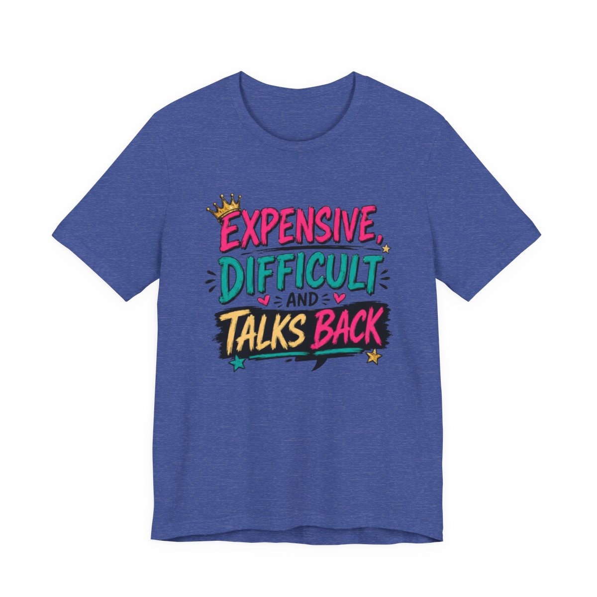 Expensive Difficult and Talks Back Graphic T-Shirt