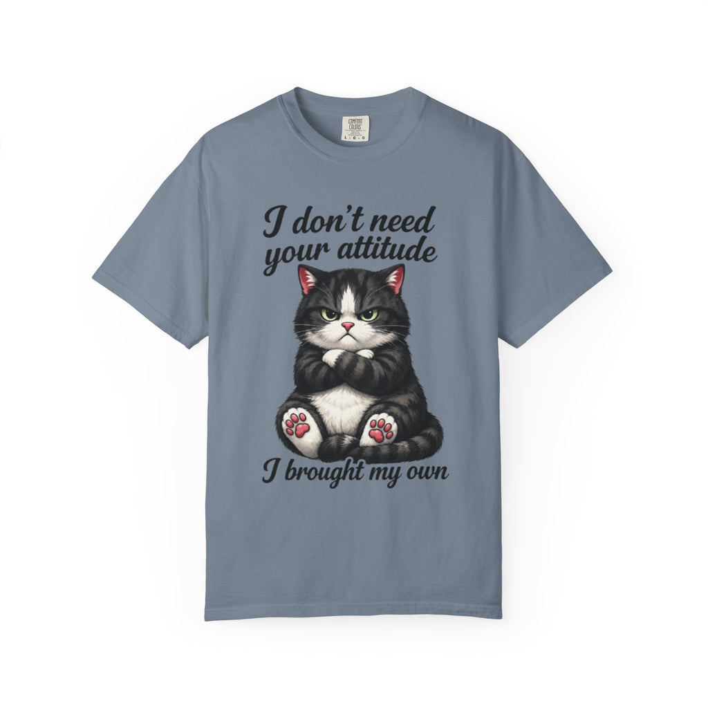 Cat Attitude T-Shirt I Don't Need Your Attitude I Brought My Own Funny Cat Tee