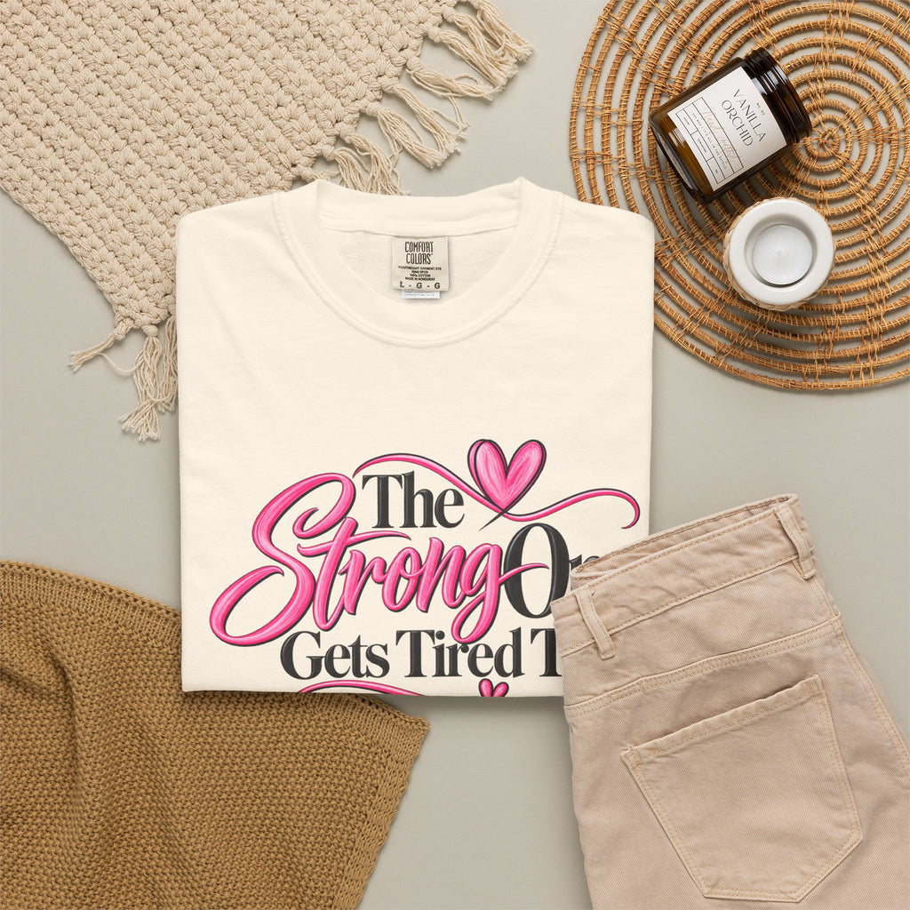 The Strong One Gets Tired Too T Shirt Inspirational Typography Pink Heart