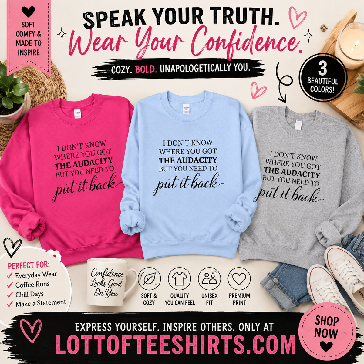 Crewneck Sweatshirt I Dont Know Where You Got The Audacity But You Need To Put It Back Minimal Quote