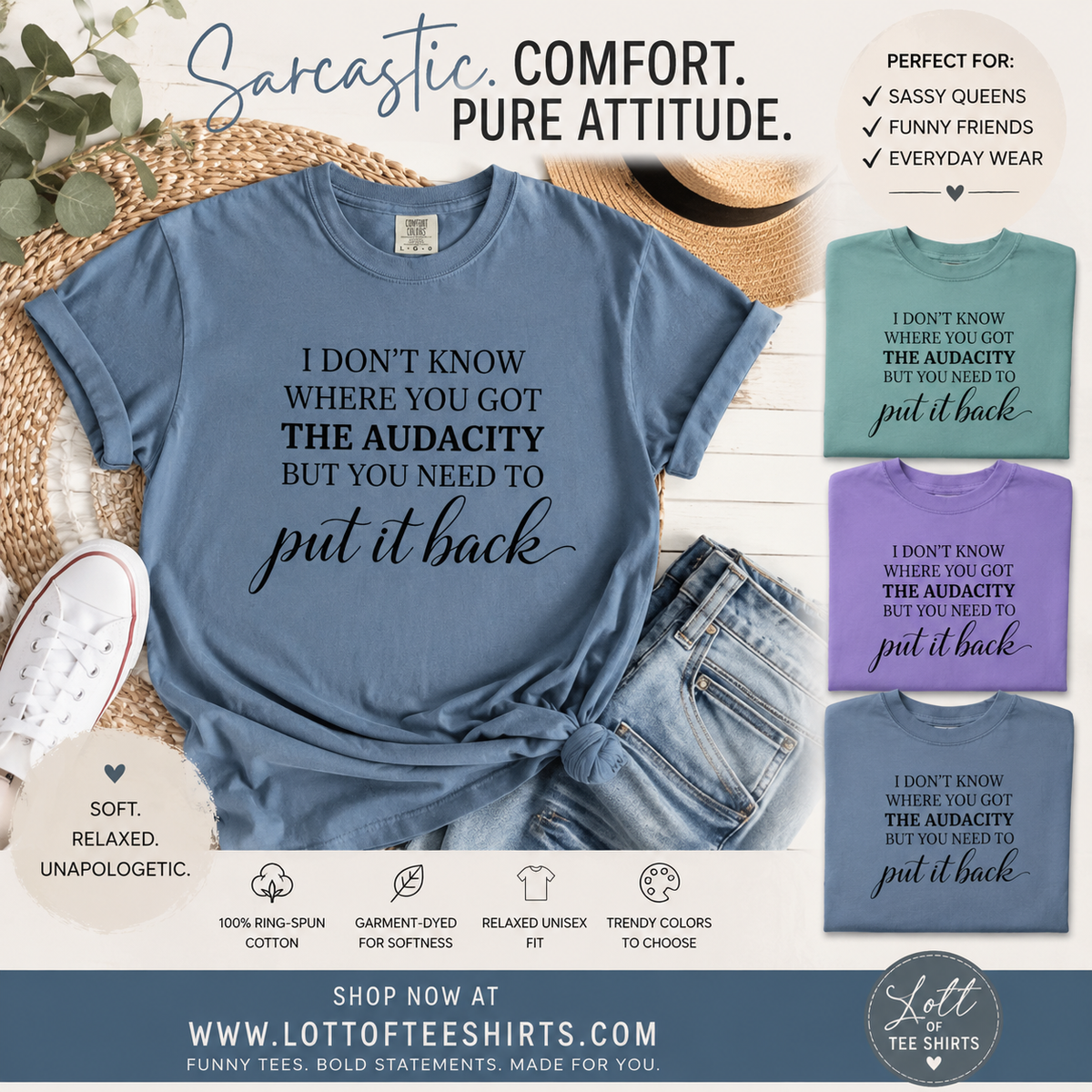 Graphic Tee I Dont Know Where You Got The Audacity Quote Tee Shirt