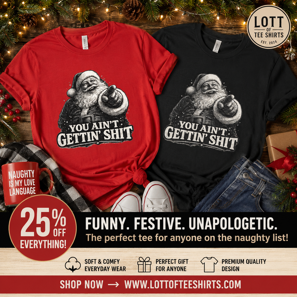 Funny Santa Tee Shirt You Aint Gettin Sh t Holiday Tee