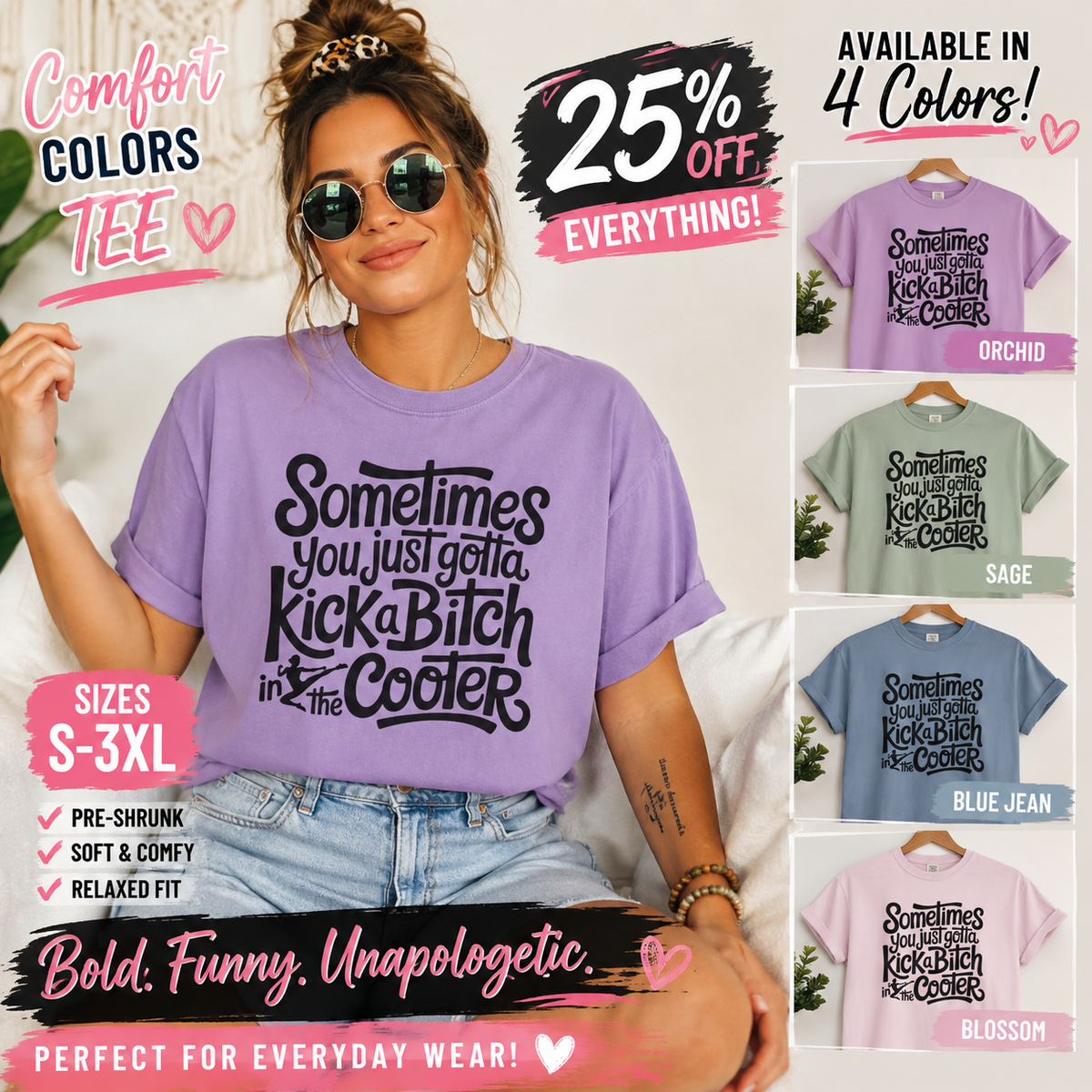 Sometimes You Just Gotta Kick a Bitch In the Cooter T Shirt