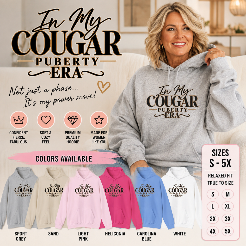 In My Cougar Puberty Era Hoodie Funny Retro Script Sweatshirt