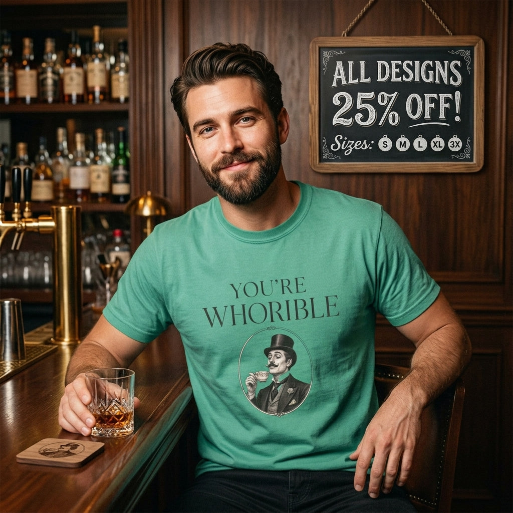 T Shirt Youre Whorible Vintage Gentleman Graphic Tee