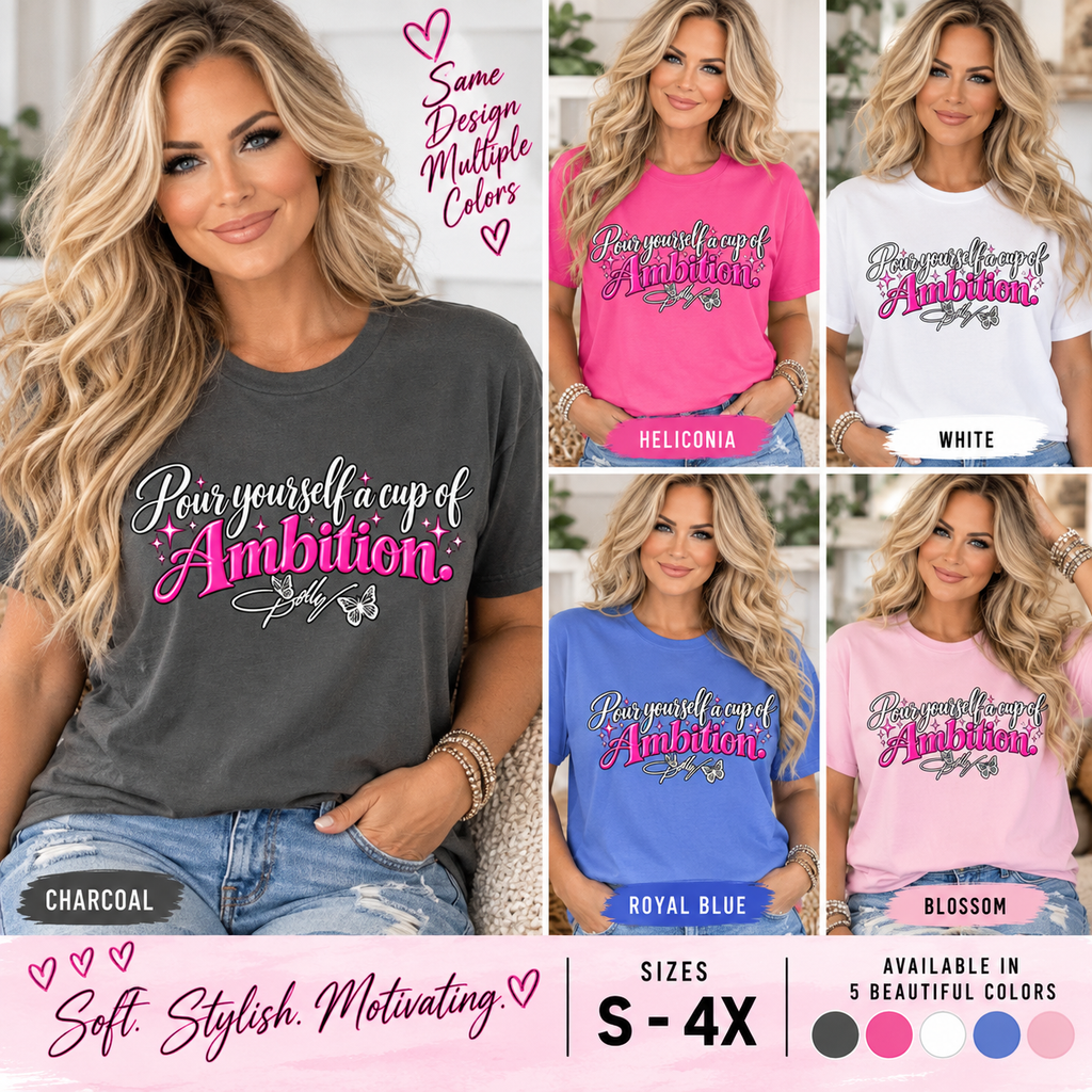 Raise Yourself a Cup of Ambition T shirt  Script Typography Pink Accent