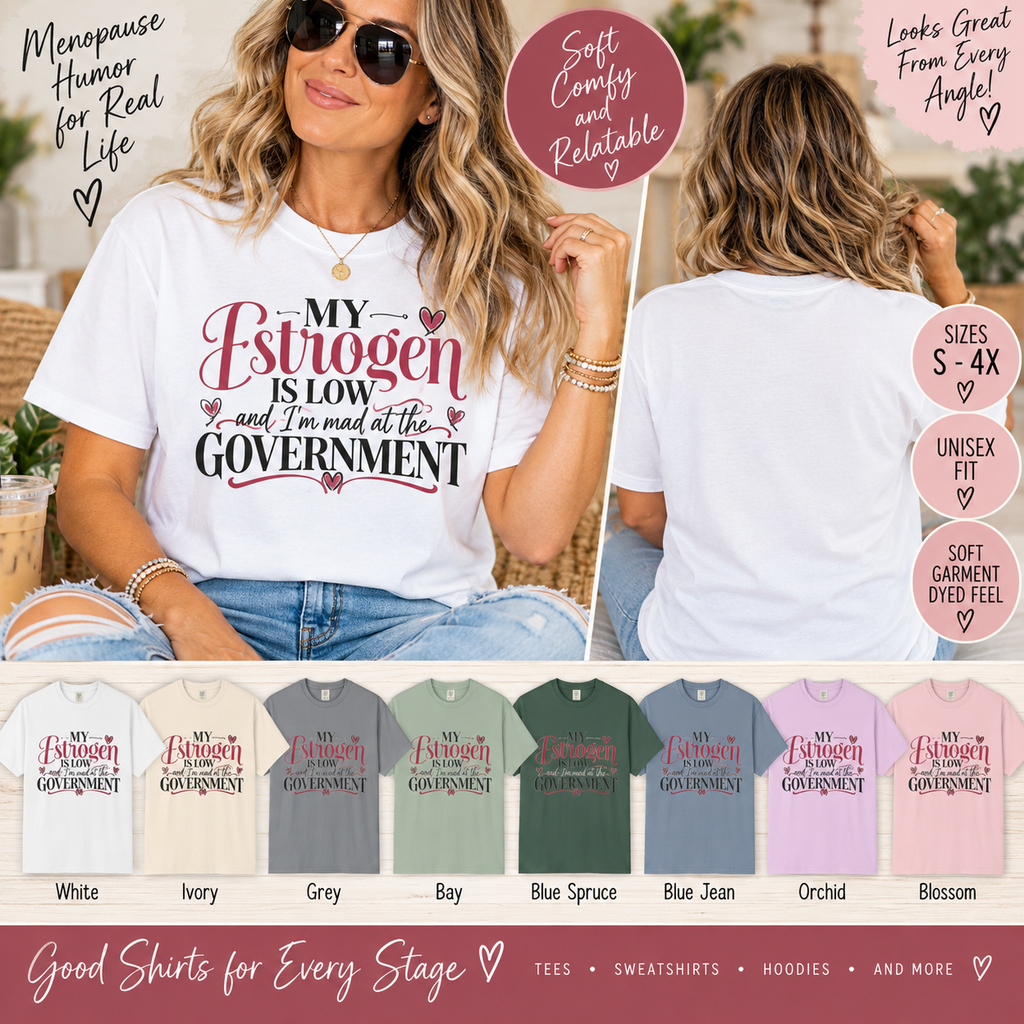 My Estrogen Is Low Shirt, Funny Menopause T-Shirt, Menopause Humor Tee, Perimenopause Gift for Women, Midlife Humor Shirt