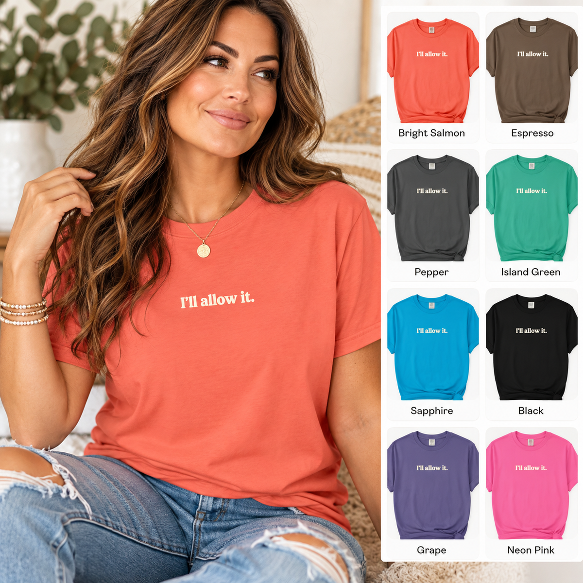 I'll allow it T shirt | Minimalist text tee, coral garment dyed shirt