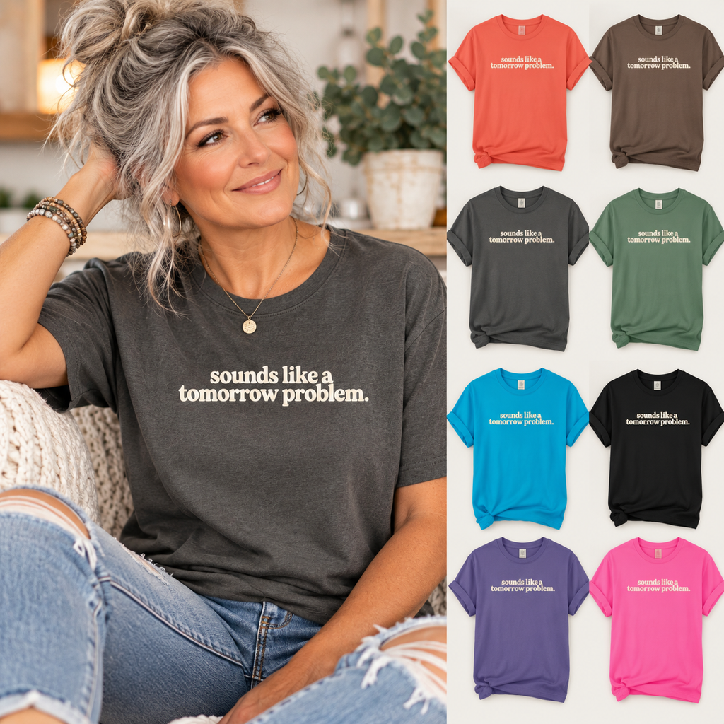 sounds like a tomorrow problem T Shirt | coral tee, minimalist text design