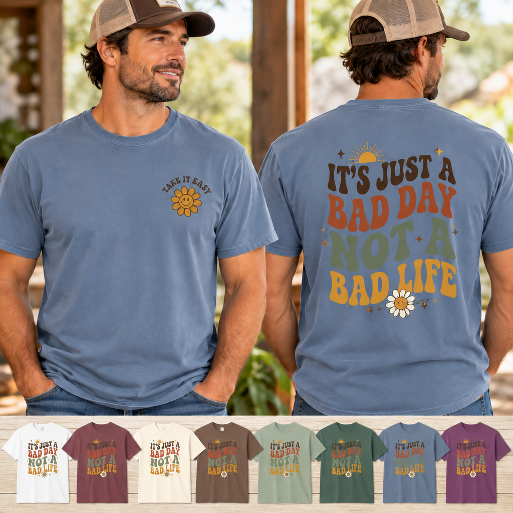 Its Just a Bad Day Not a Bad Life T Shirt Retro Positive Sunflower Tee