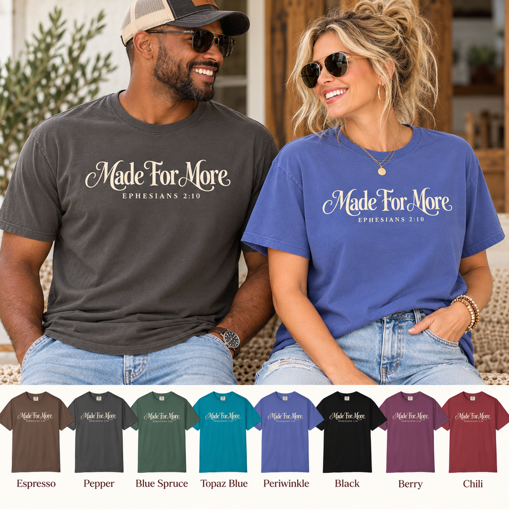 Made For More T Shirt Christian Faith Graphic Tee Ephesians 2:10