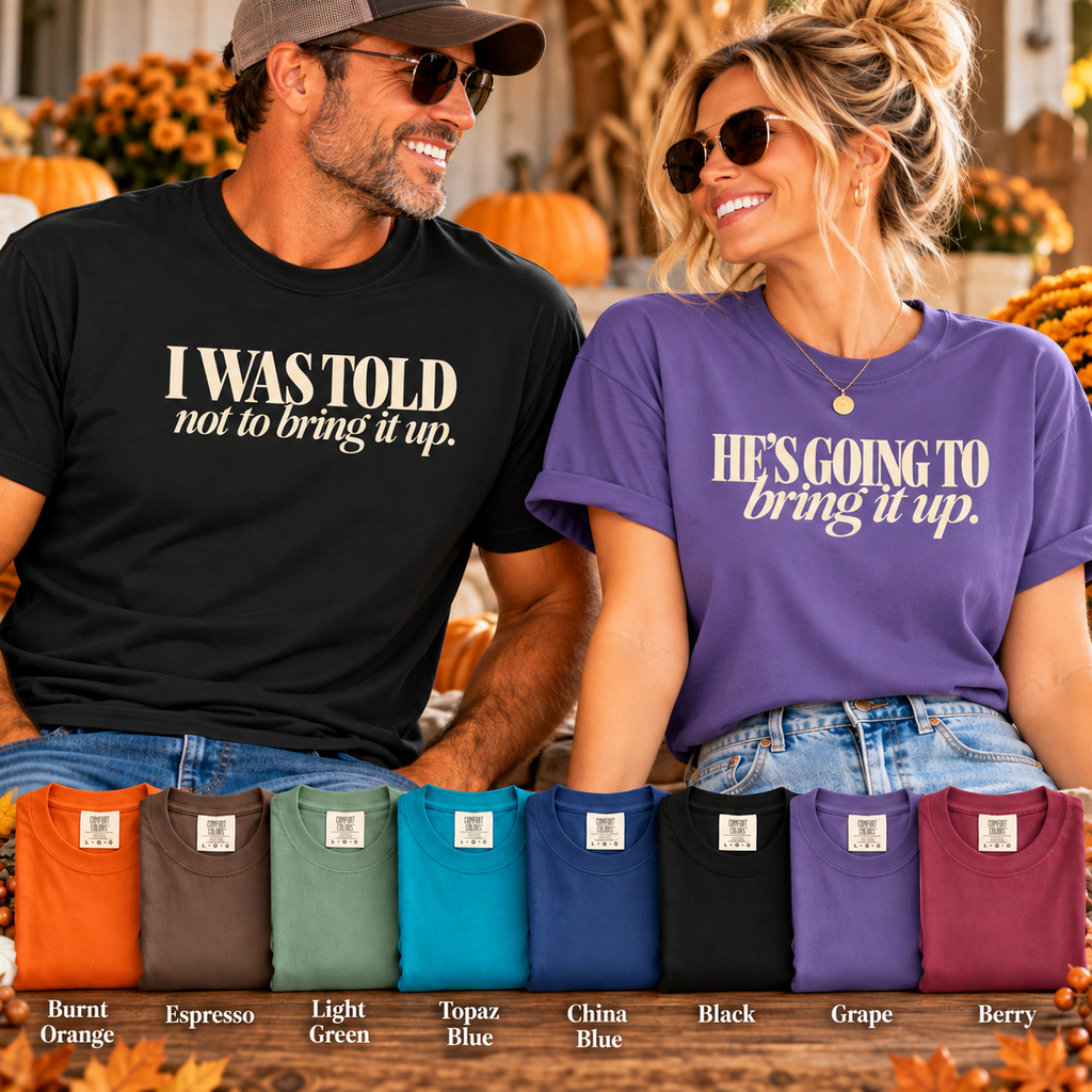 I Was Told Not to Bring It Up T-Shirt | Funny Thanksgiving Tee, His and Hers Thanksgiving Shirts, Couples Thanksgiving Outfit