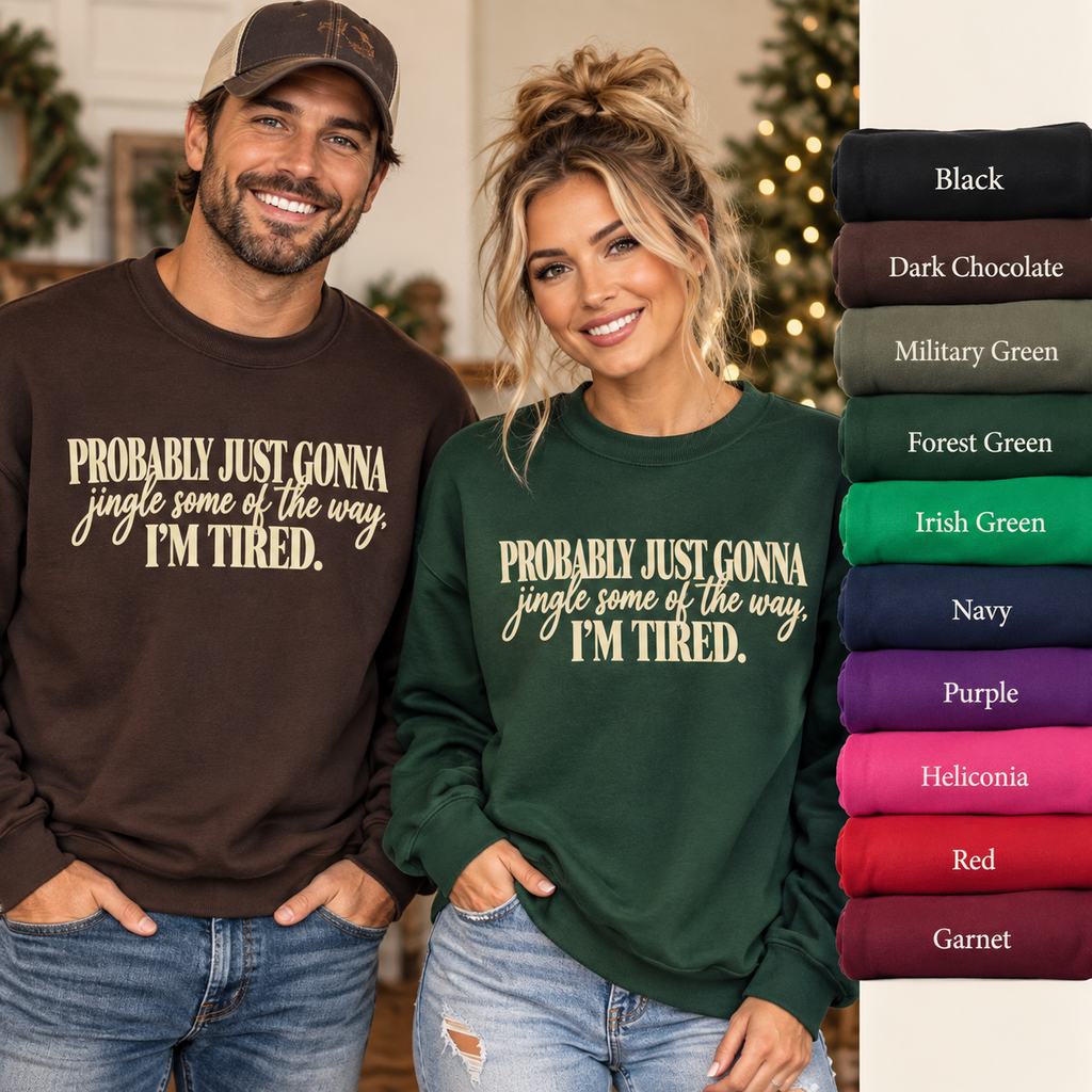 Probably Just Gonna Jingle Some of the Way Im Tired Christmas Vibes Crewneck Sweatshirt