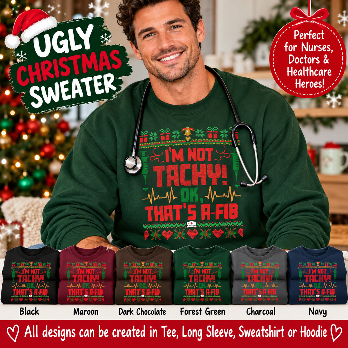 Ugly Christmas Sweater Nurse Sweatshirt, Funny Medical Christmas Sweater, I'm Not Tachy That's A Fib, Doctor RN Healthcare Holiday Gift