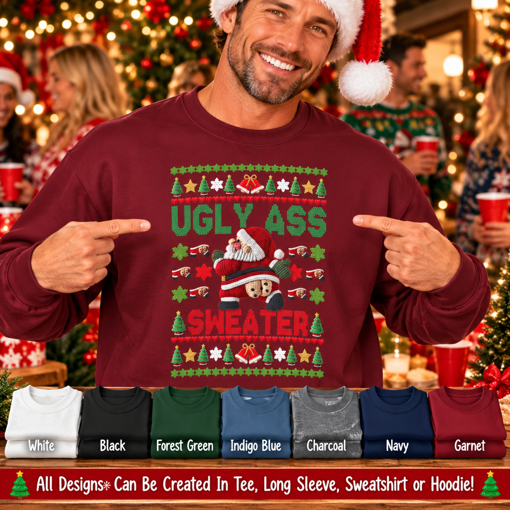 Funny Ugly Christmas Sweater, Ugly Ass Sweater Sweatshirt, Sarcastic Christmas Shirt, Adult Holiday Party Outfit, Gag Gift
