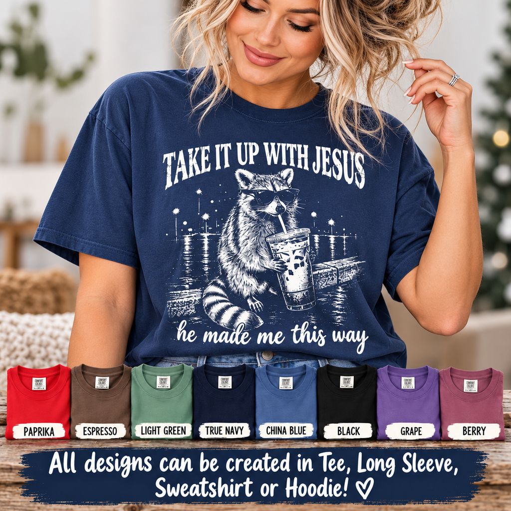 Take It Up With Jesus Shirt, Funny Raccoon Tee, He Made Me This Way, Sarcastic Christian Shirt, Funny Faith Gift, Unisex Graphic Tee