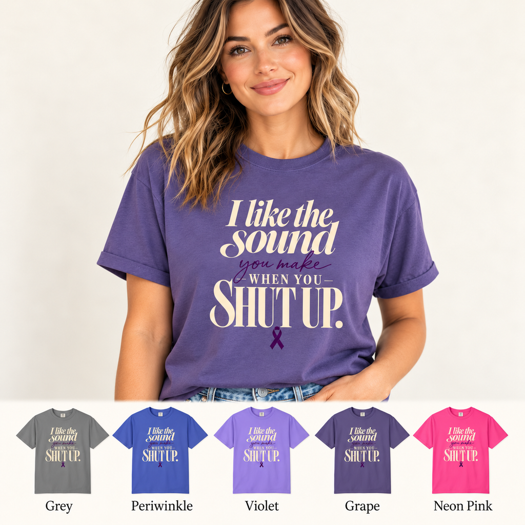 Sarcastic Graphic Tribute T Shirt I Like the Sound You Make When You Shut Up PAN CAN