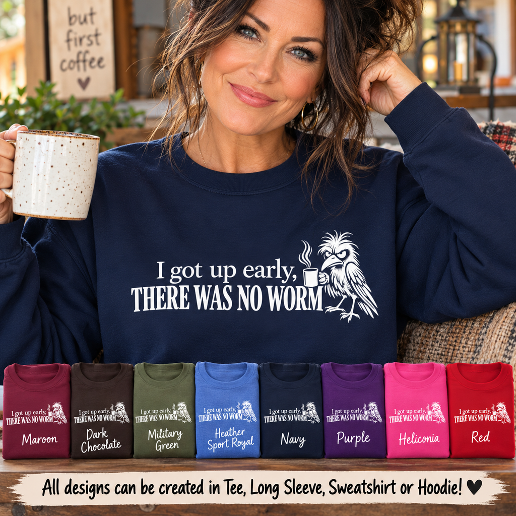 I Got Up Early There Was No Worm Sweatshirt, Funny Bird Coffee Crewneck, Sarcastic Morning Shirt, Grumpy Bird Gift