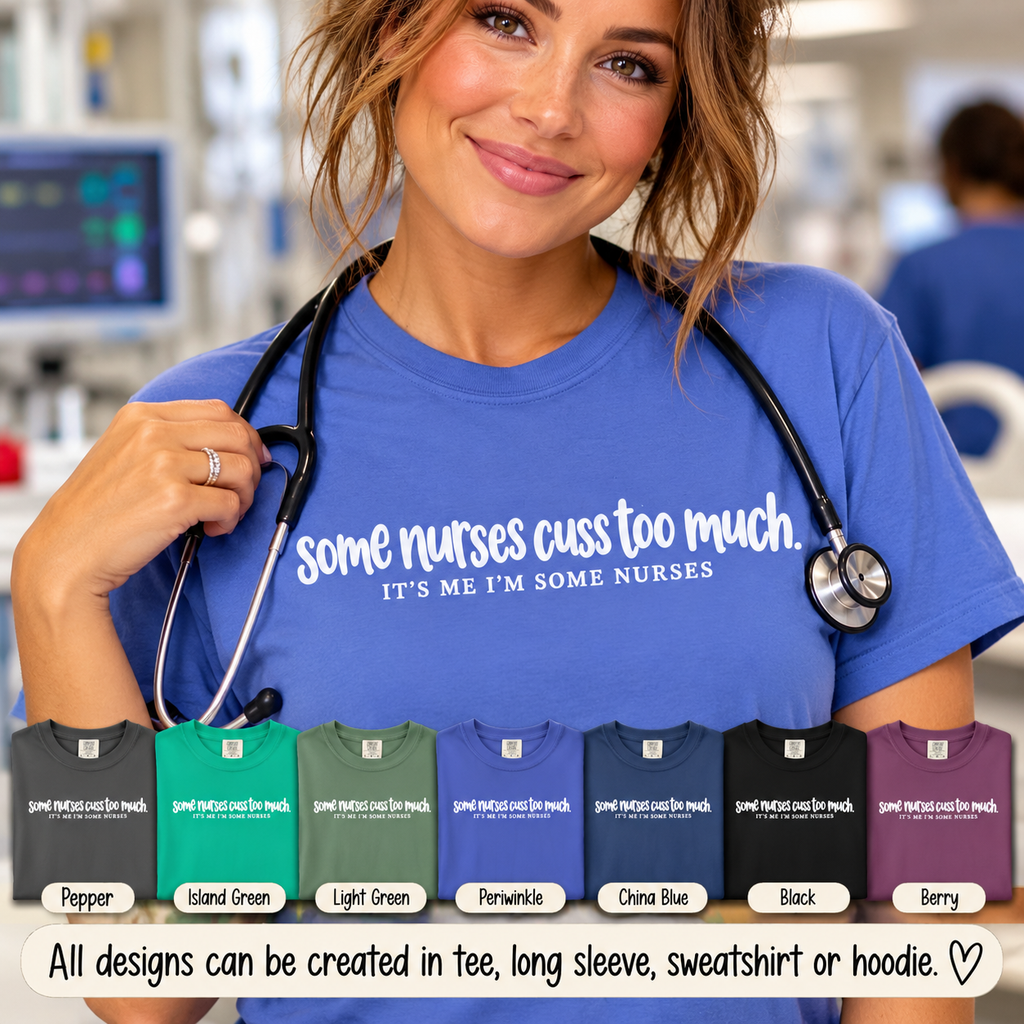 Funny Nurse Shirt, Some Nurses Cuss Too Much Tee, Nurse Humor T-Shirt, Comfort Colors Nurse Tee, Funny Nursing Gift, Healthcare Worker Shirt