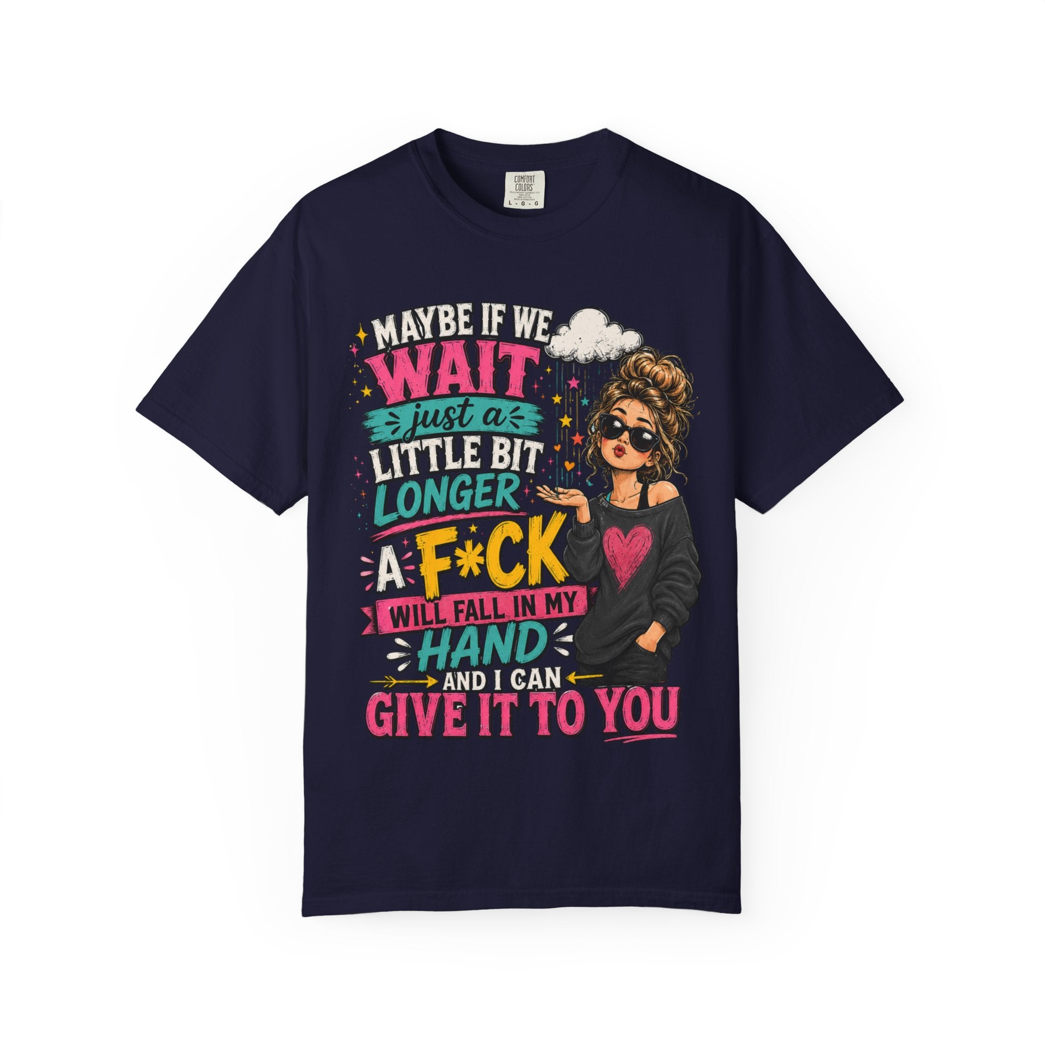 Graphic T Shirt Maybe If We Wait Funny Sarcastic Tee with Messy Bun Girl