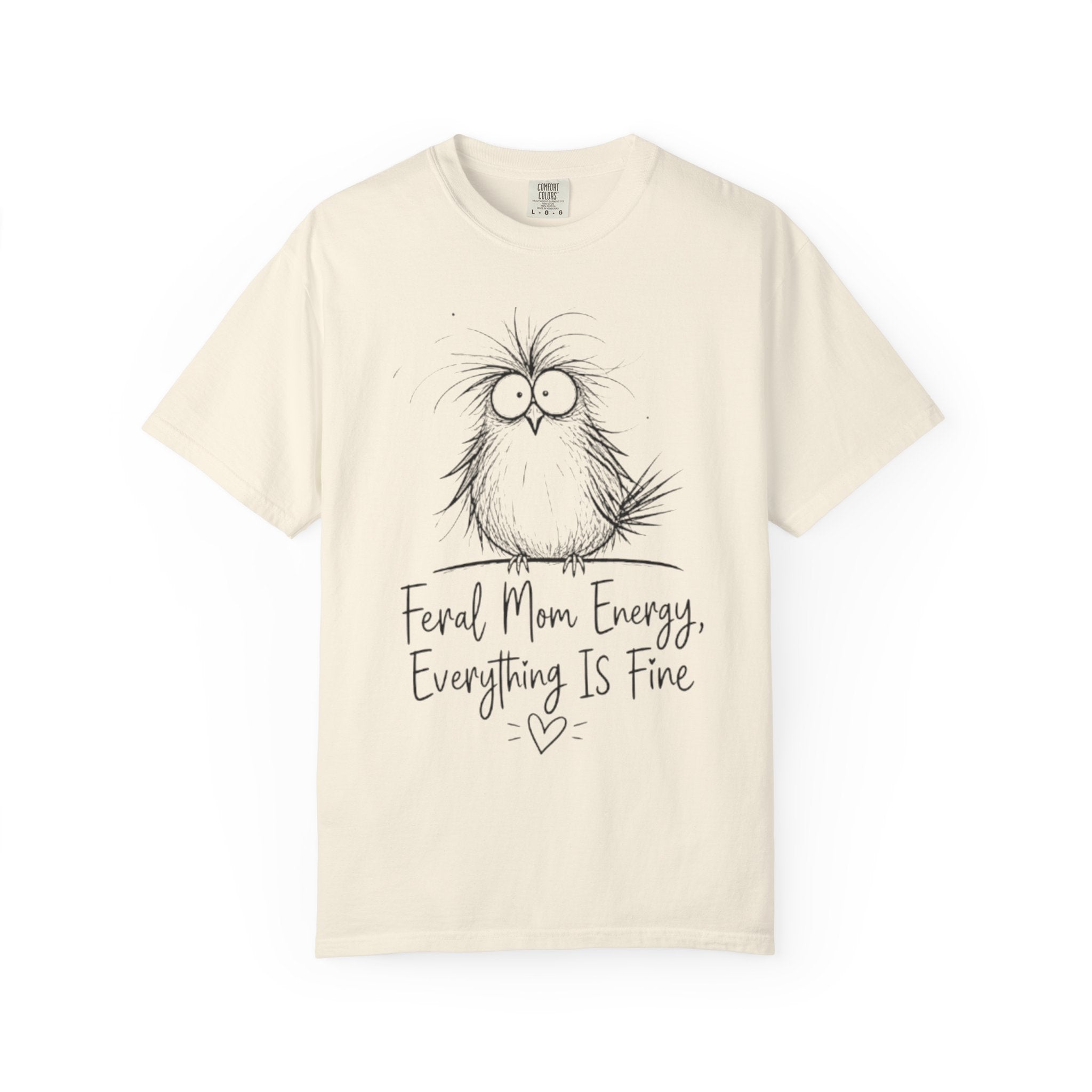 Feral Mom Energy T Shirt Cute Fluffy Bird Graphic Everything Is Fine Mom Tee