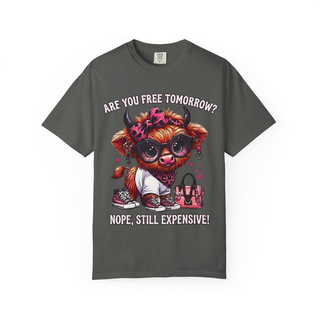 Graphic T-Shirt Are You Free Tomorrow Nope Still Expensive Cute Cow Illustration