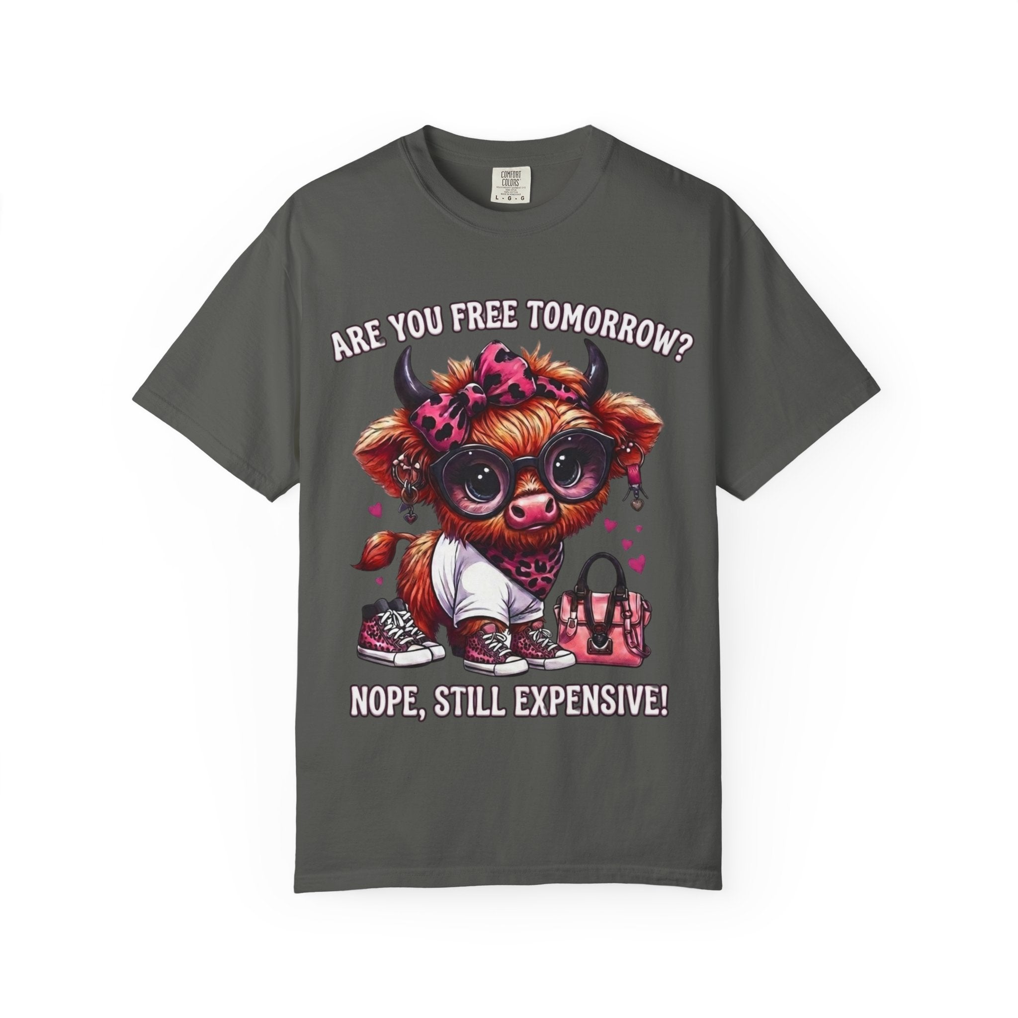 Graphic T-Shirt Are You Free Tomorrow Nope Still Expensive Cute Cow Illustration
