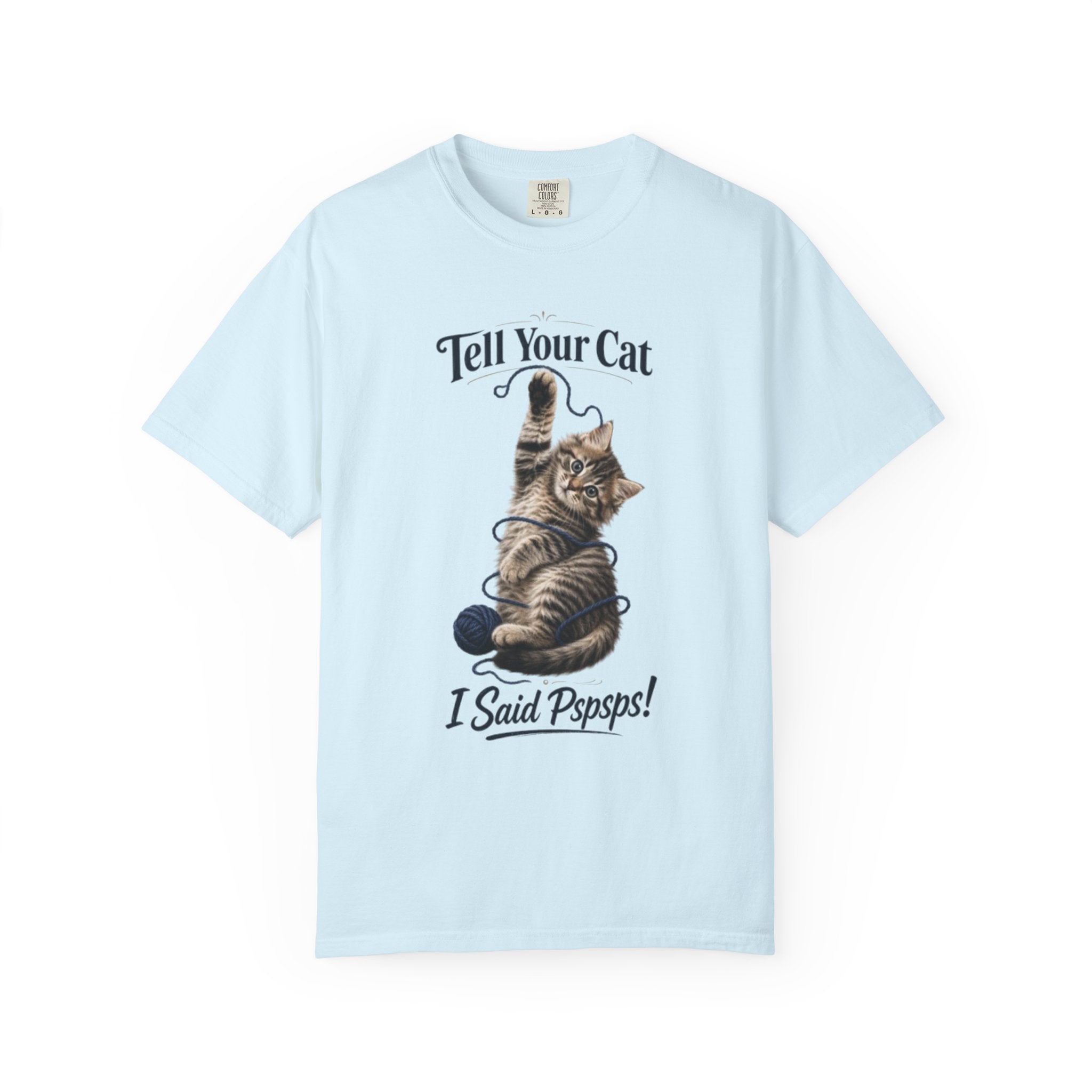 Tell Your Cat I Said Pspsps T Shirt Cute Funny Cat Graphic Tee
