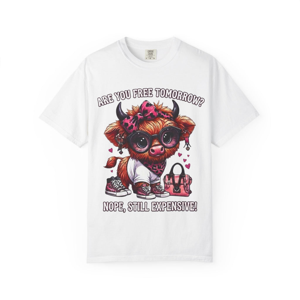 Graphic T-Shirt Are You Free Tomorrow Nope Still Expensive Cute Cow Illustration