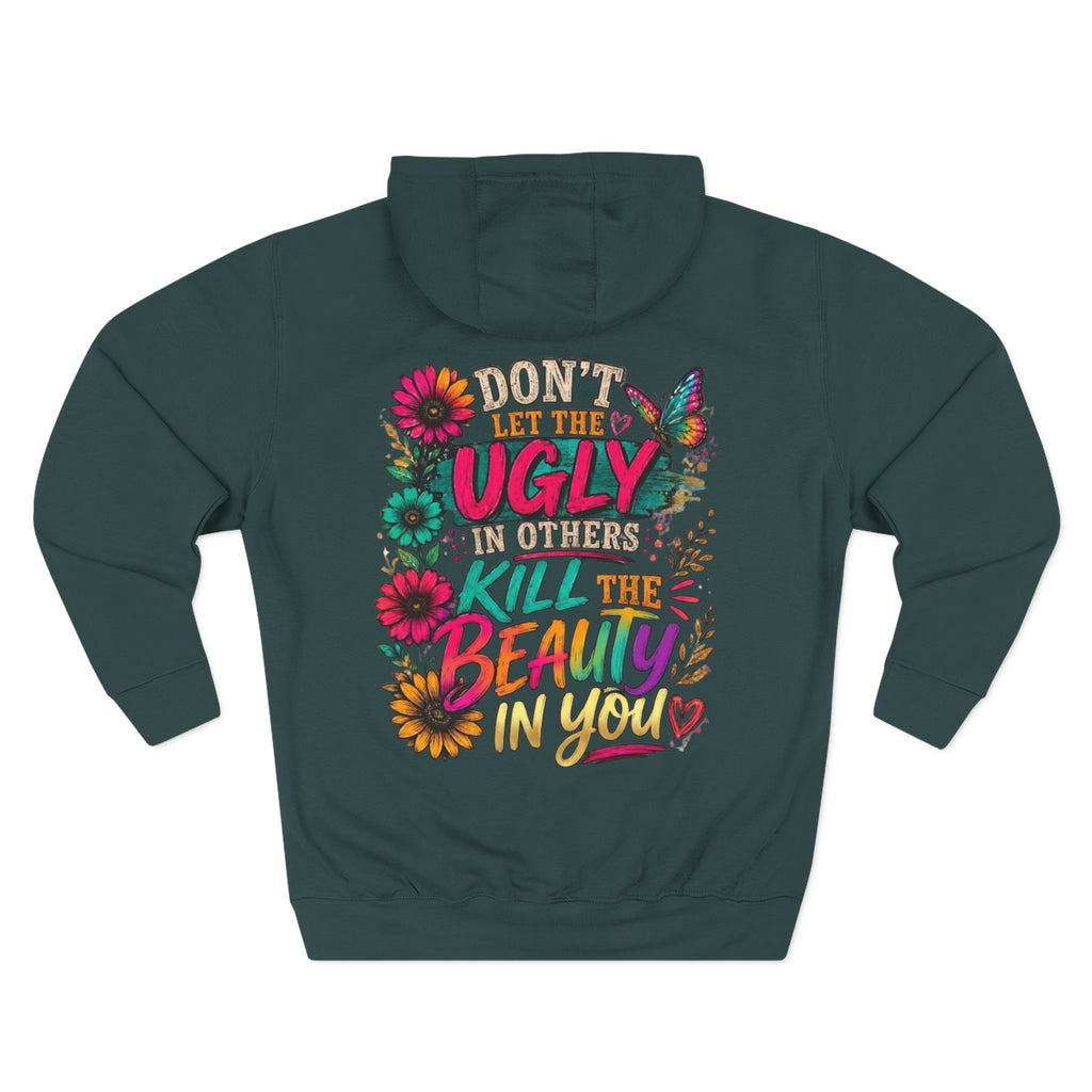 Hoodie Dont Let the Ugly Kill the Beauty in You Floral Graphic Hoodie