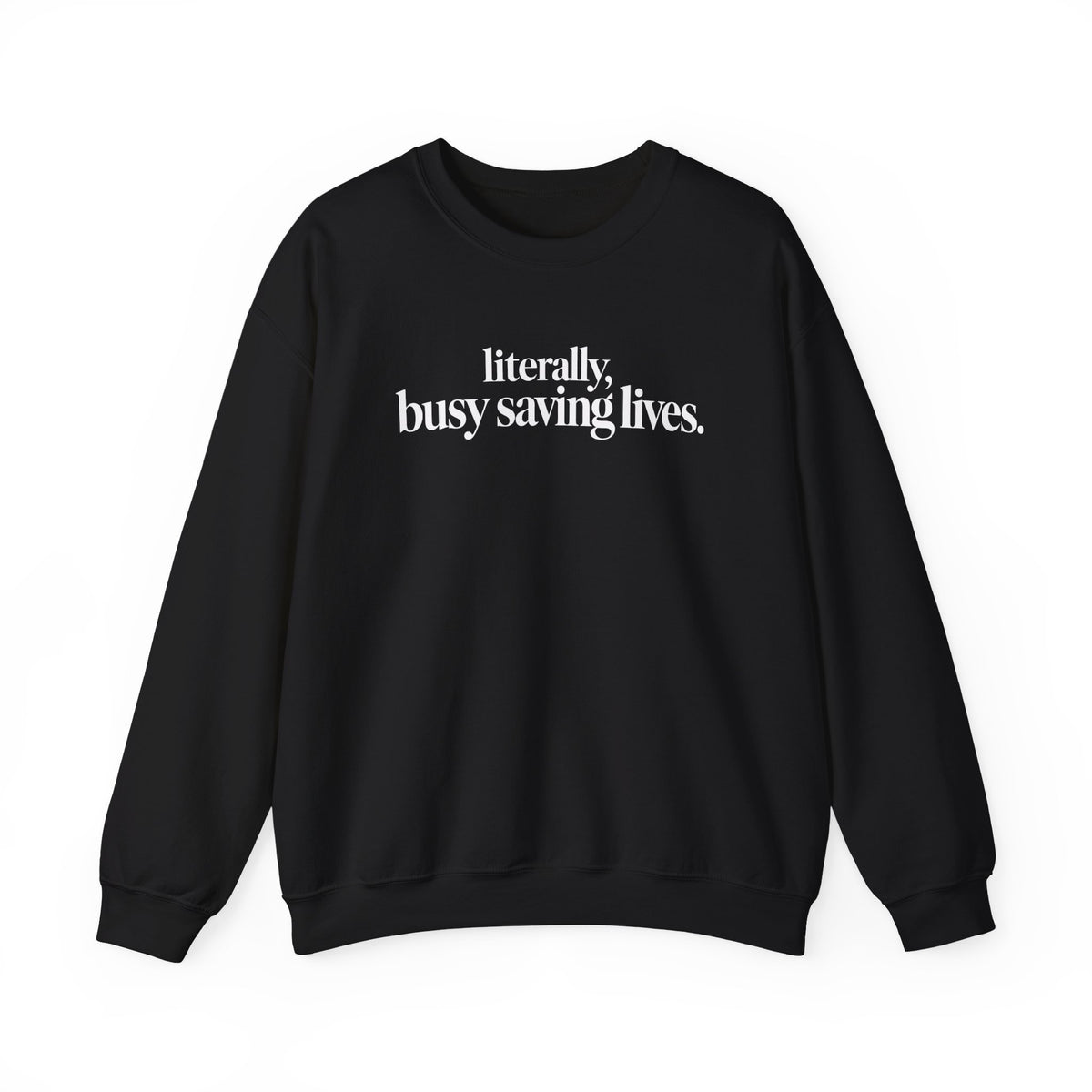 Literally Busy Saving Lives Sweatshirt, Funny Nurse Sweatshirt, Doctor Gift, Healthcare Worker Shirt, Minimalist Medical Crewneck