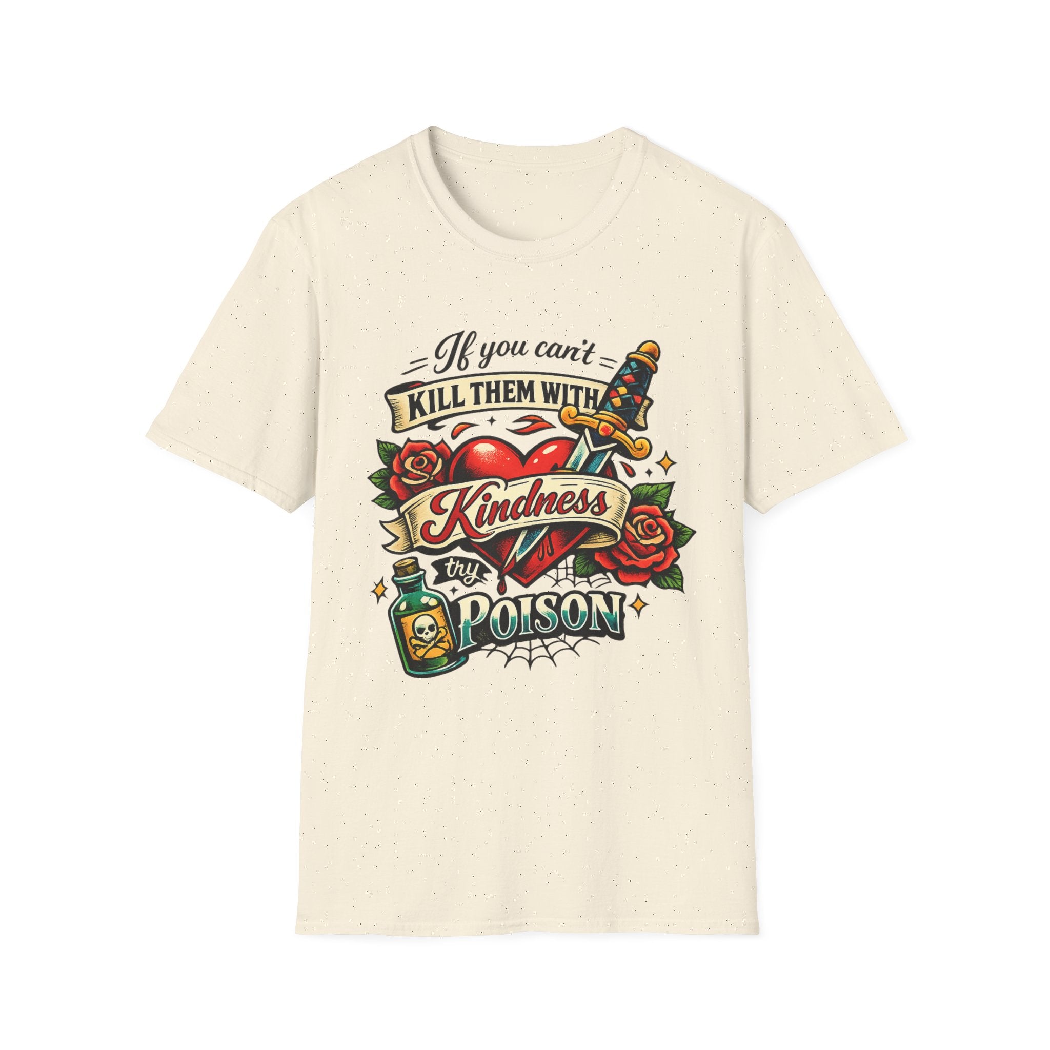 T-Shirt — "If You Can't Kill Them With Kindness, Try Poison" Retro Tattoo Graphic Tee