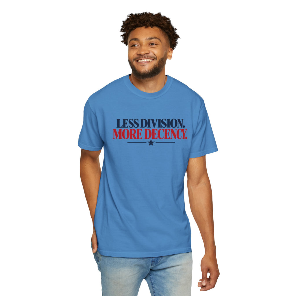 Less Division More Decency Shirt, Kindness Matters Tee, Unity T-Shirt, Comfort Colors Patriotic Shirt, Positive Message Graphic Tee