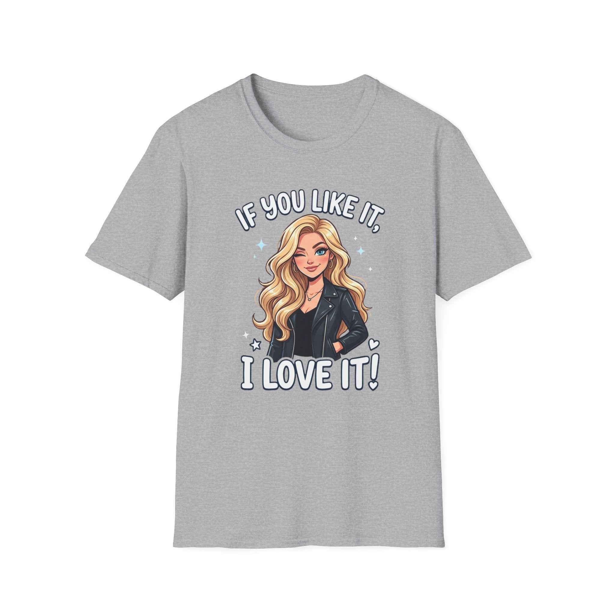 If You Like It I Love It T-Shirt — Blonde Girl Cartoon Graphic Tee