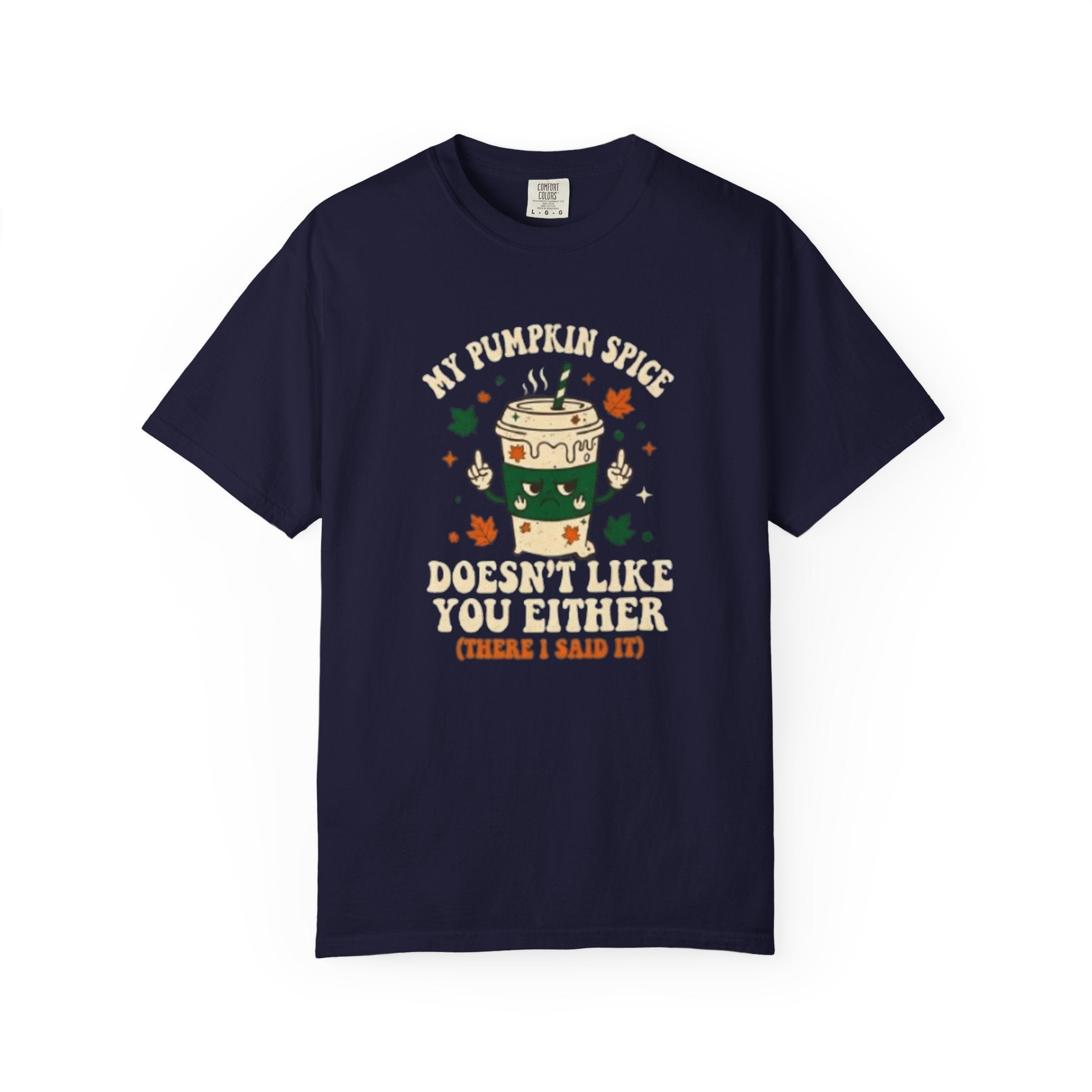 Pumpkin Spice Doesnt Like You Either Tee Shirt Funny Fall Coffee Tee