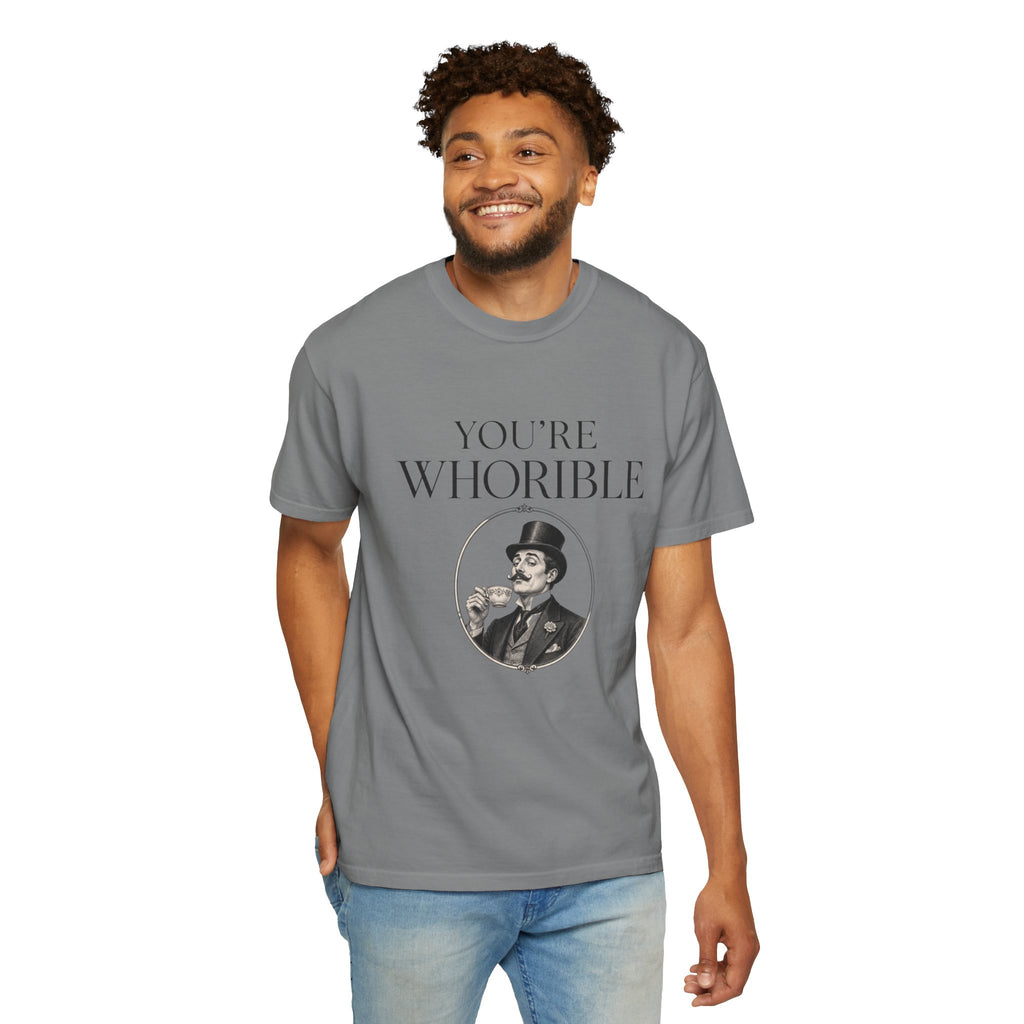 T Shirt Youre Whorible Vintage Gentleman Graphic Tee