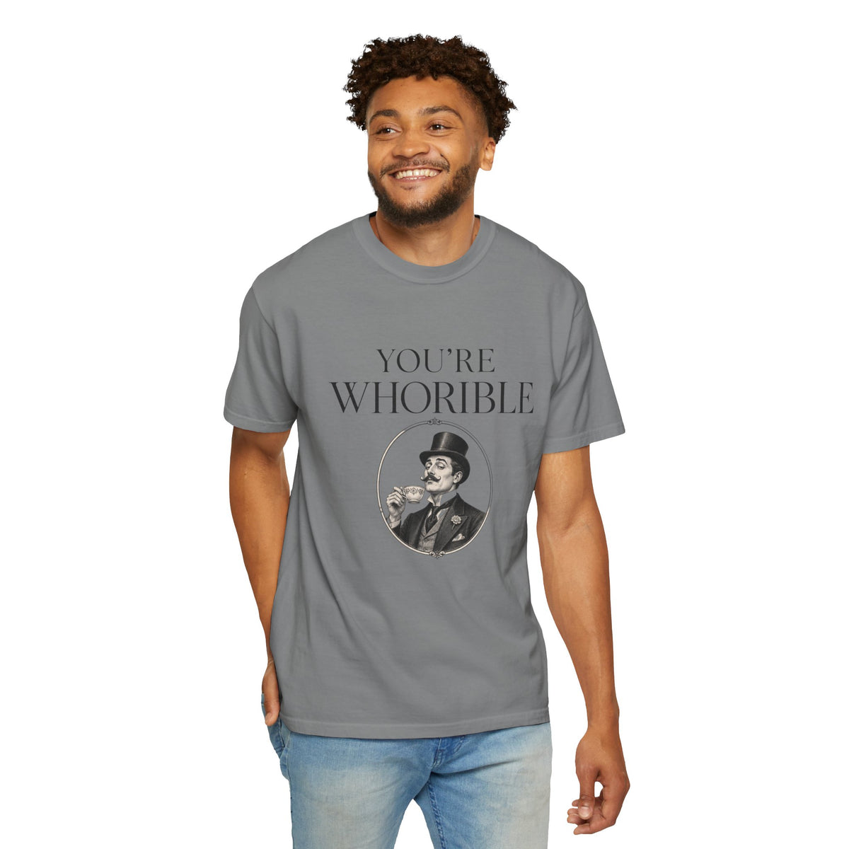 T Shirt Youre Whorible Vintage Gentleman Graphic Tee