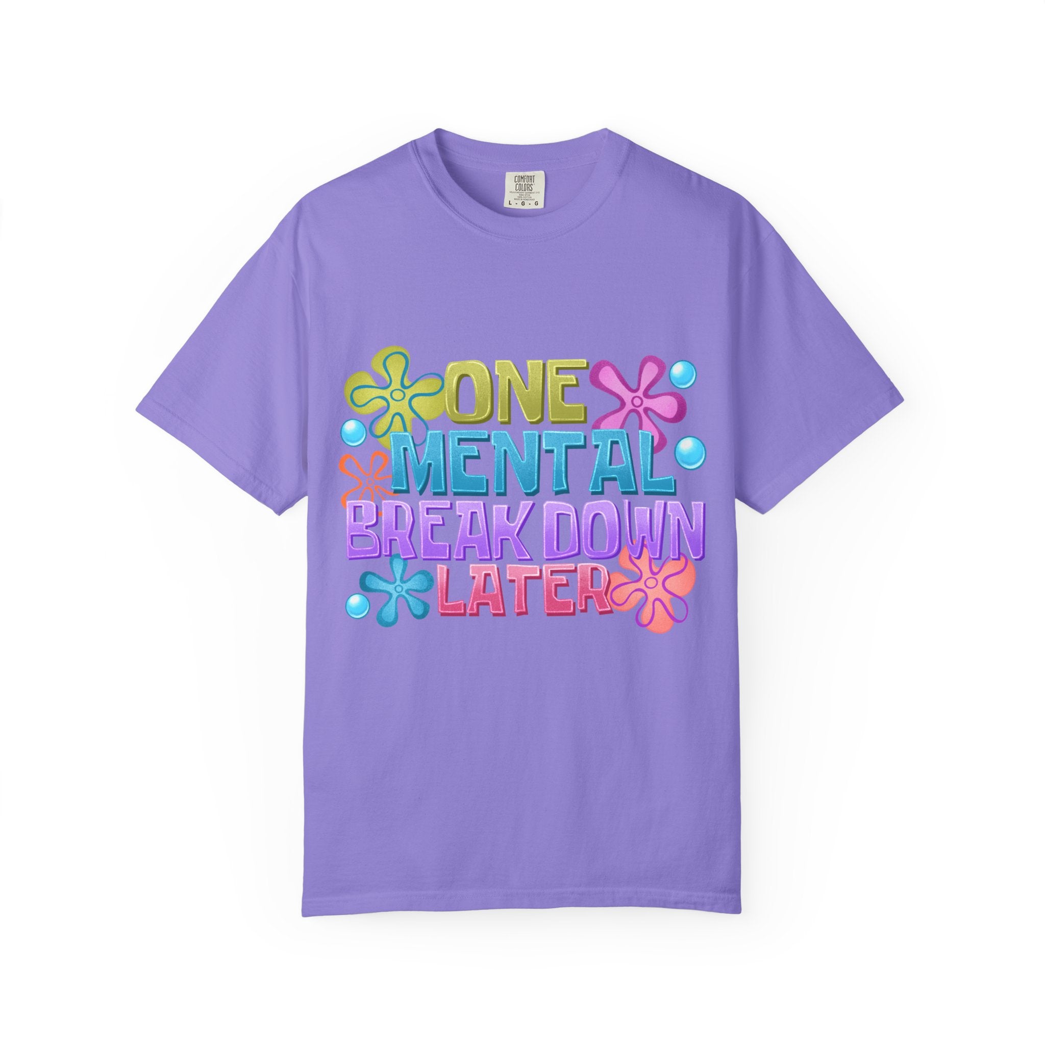 T Shirt One Mental Breakdown Later Colorful Retro Graphic Tee