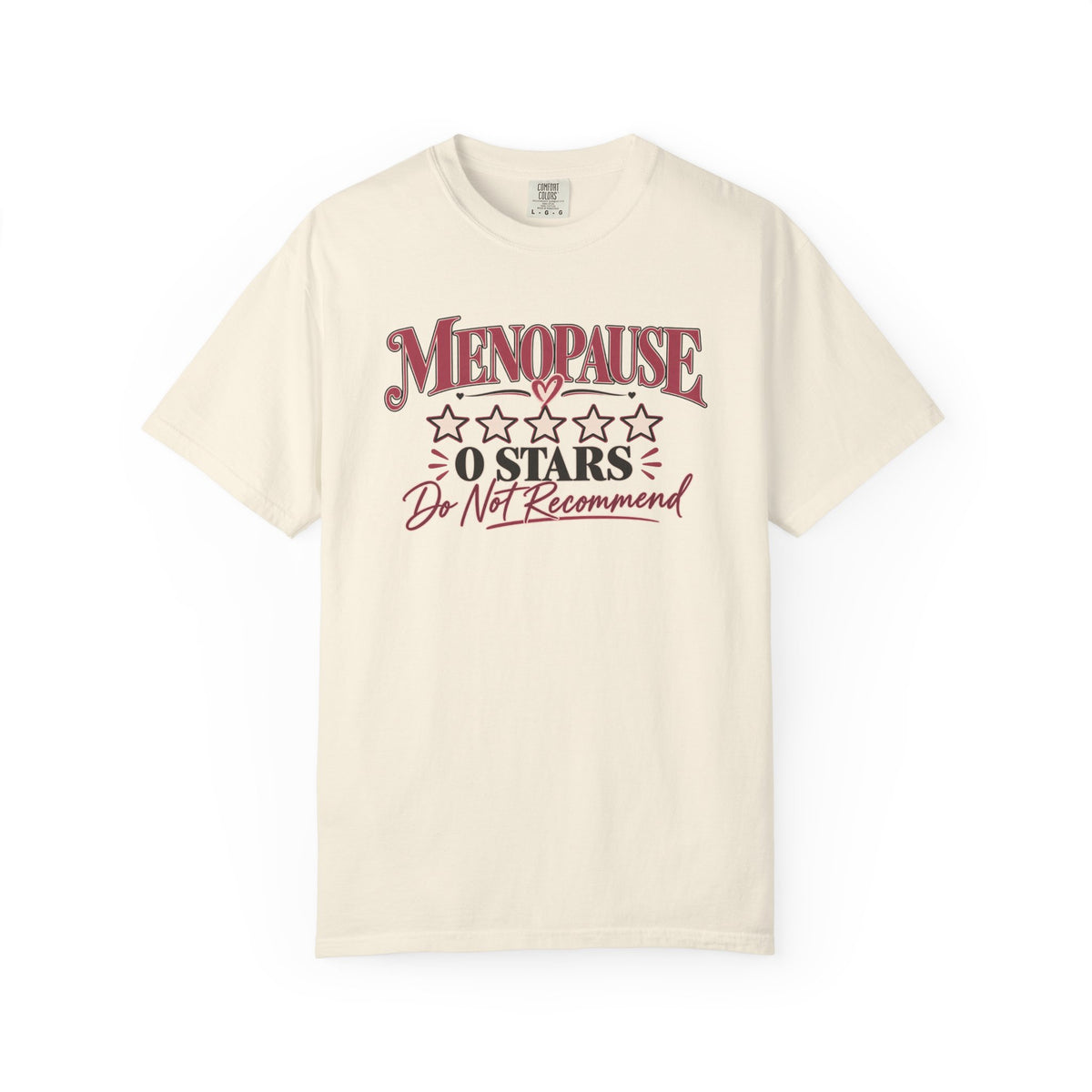 Menopause 0 Stars T-Shirt, Do Not Recommend Tee, Funny Menopause Shirt, Women Over 40 50 Gift, Perimenopause Humor Comfort Tee