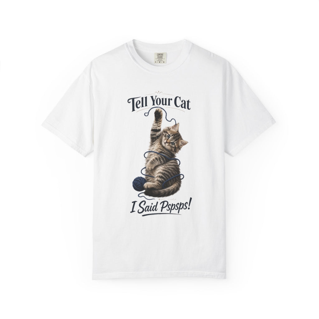 Tell Your Cat I Said Pspsps T Shirt Cute Funny Cat Graphic Tee