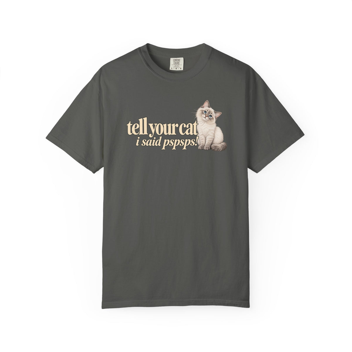 Tell Your Cat I Said Pssssp T shirt | Cute Kitten Graphic Tee