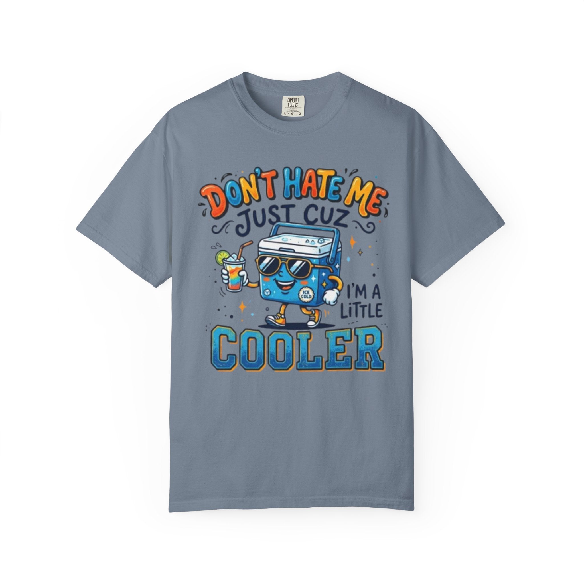 Cooler Cartoon T‑Shirt Don't Hate Me Just Cuz Im a Little Cooler Funny Graphic Tee