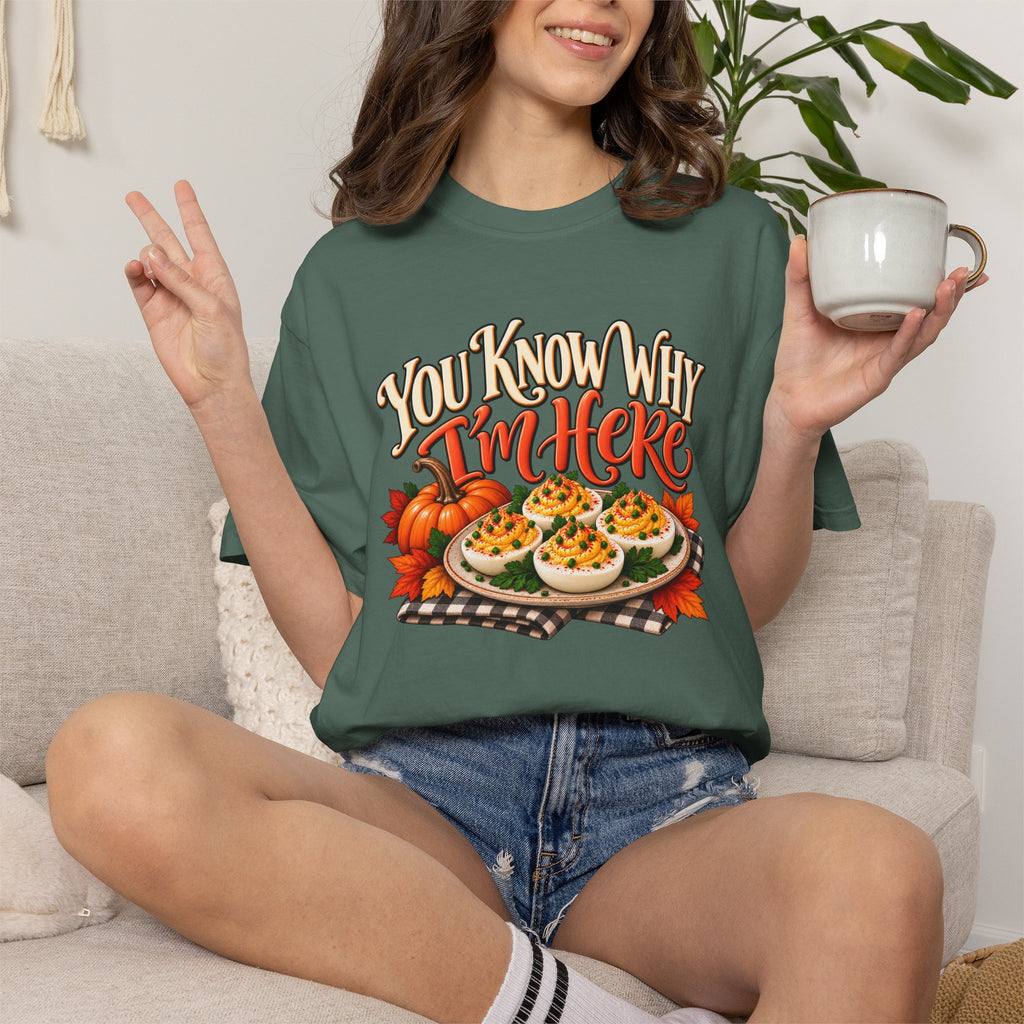 You Know Why Im Here deviled eggs graphic T Shirt | Thanksgiving fall food design