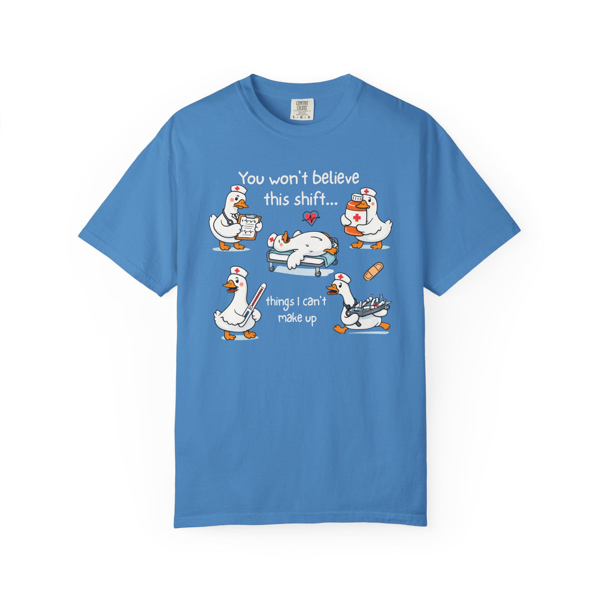Funny Nurse Shirt, You Won't Believe This Shift Tee, Nurse Goose Shirt, Comfort Colors Nursing Gift, ER Nurse Humor, Healthcare Worker Gift