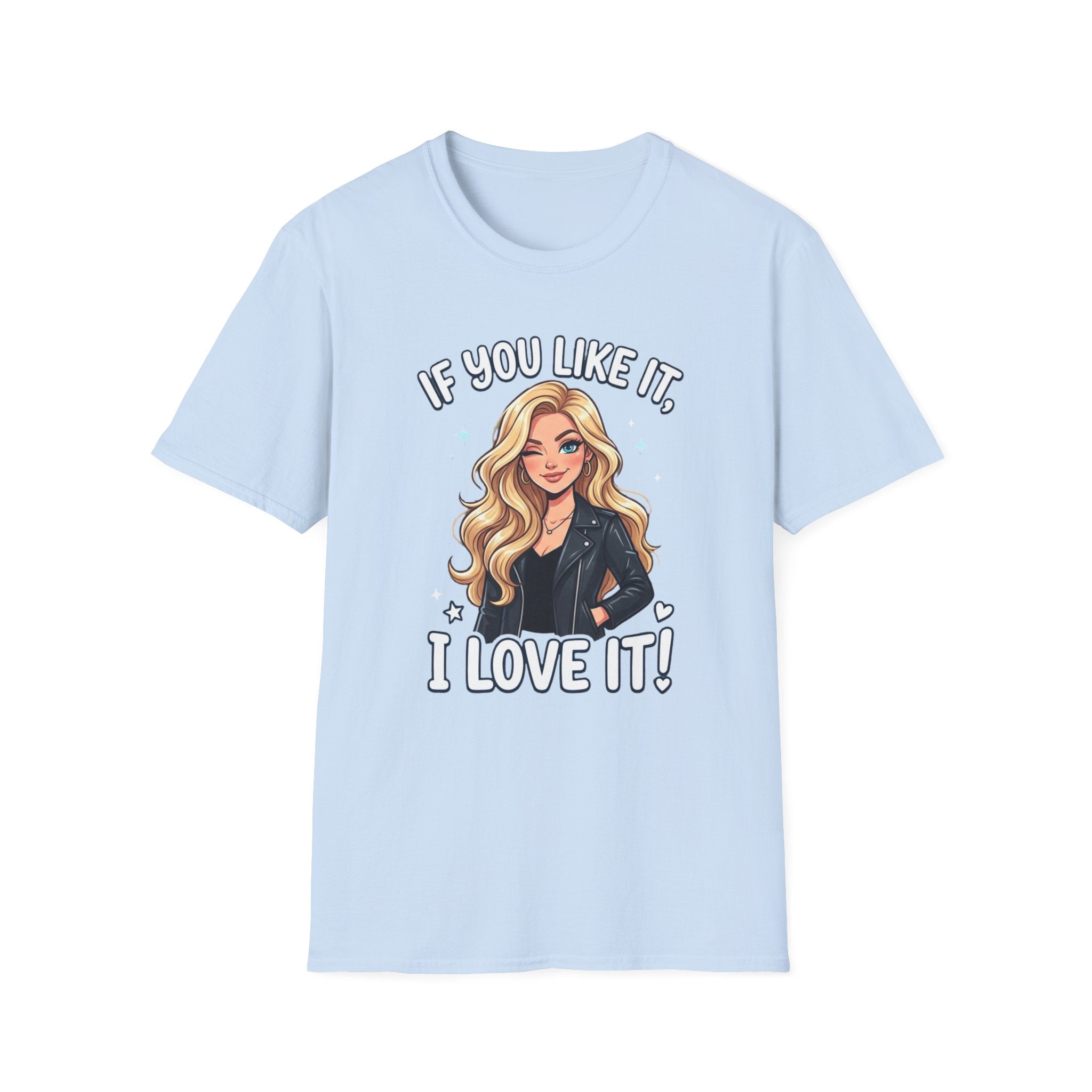 If You Like It I Love It T-Shirt — Blonde Girl Cartoon Graphic Tee