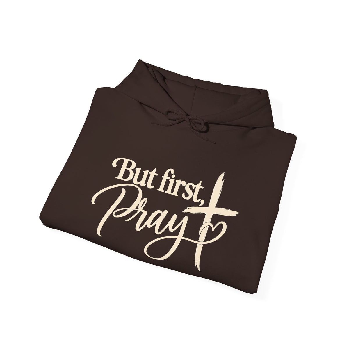 But First Pray Hoodie Faith Based Christian Hooded Sweatshirt