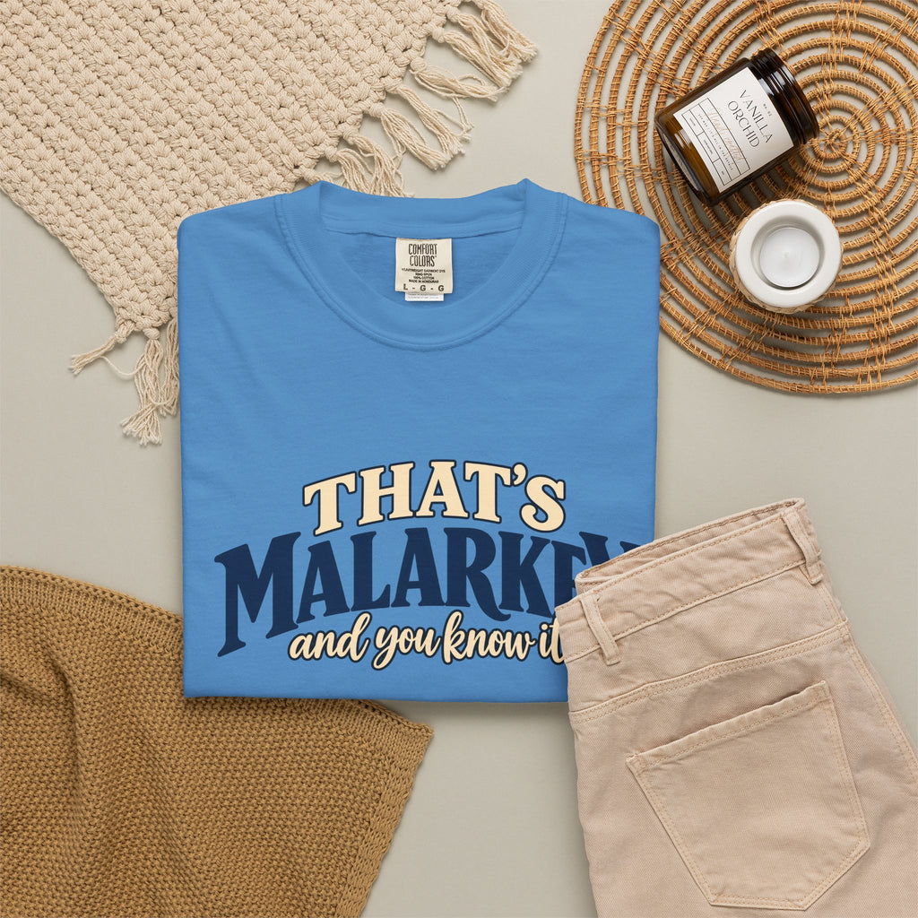 Thats Malarkey and you know it T Shirt | Slang Tee