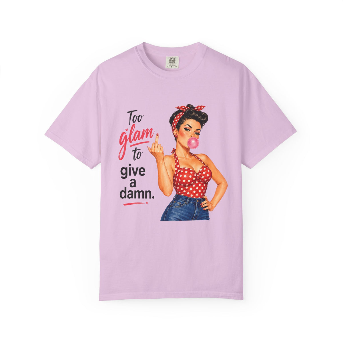 Too Glam to Give a Damn Retro Pin Up T Shirt